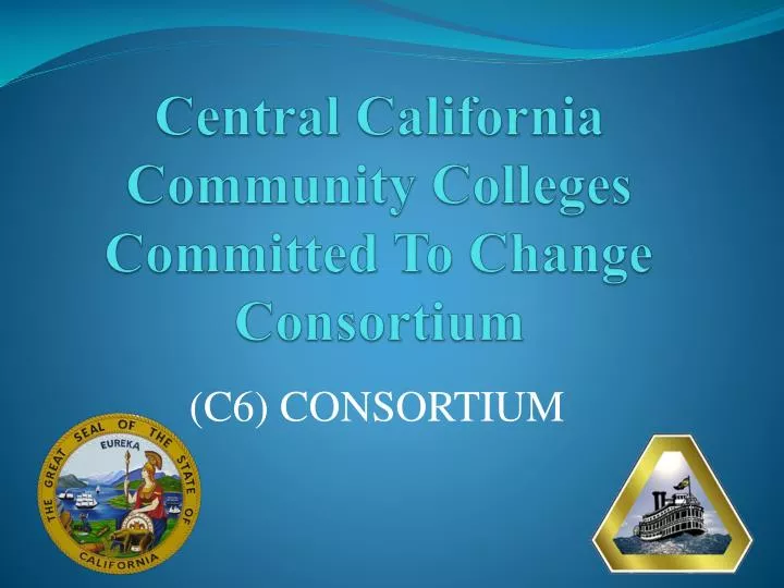 central california community colleges committed to change consortium