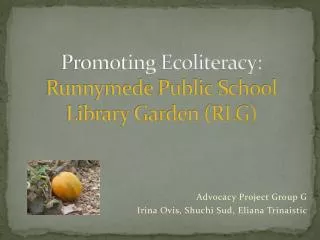 Promoting Ecoliteracy: Runnymede Public School Library Garden (RLG)