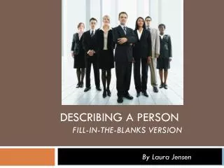Describing a person Fill-in-the-blanks version