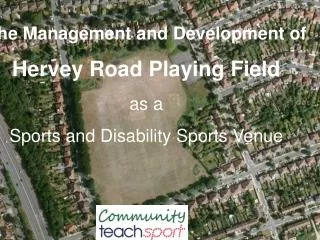 The Management and Development of Hervey Road Playing Field as a Sports and Disability Sports Venue