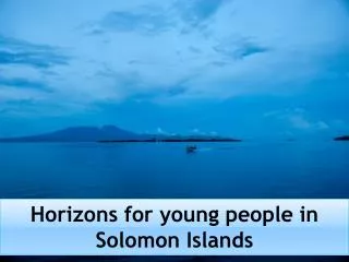 Horizons for young people in Solomon Islands