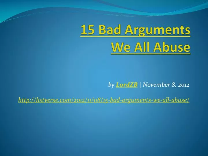 15 bad arguments we all abuse
