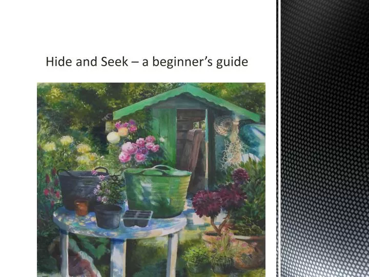 hide and seek a beginner s guide