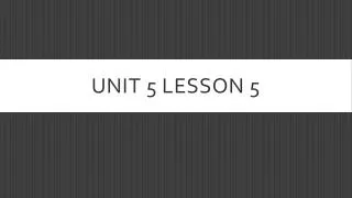 Unit 5 Lesson 5