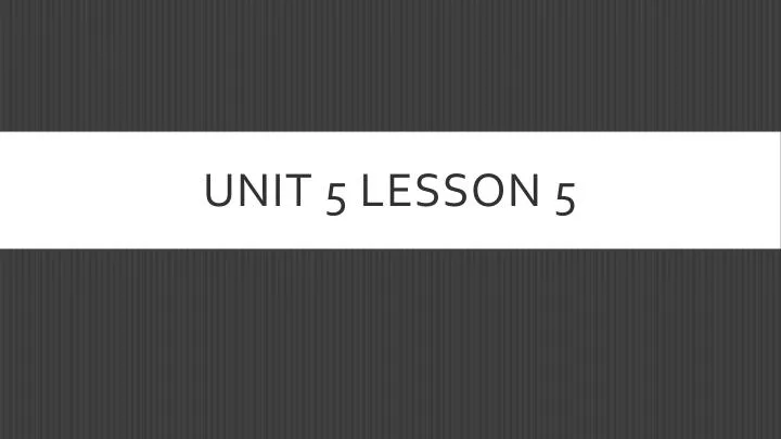 unit 5 lesson 5