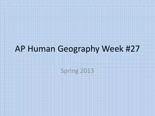 AP Human Geography Week #27