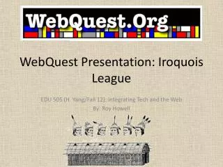 WebQuest Presentation: Iroquois League