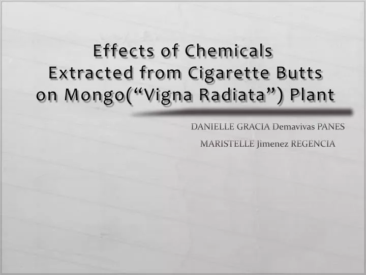 effects of chemicals extracted from cigarette butts on mongo vigna radiata plant
