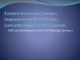 Eastern Kentucky Campus Improvement Plan for the Lancaster /Bypass Intersection
