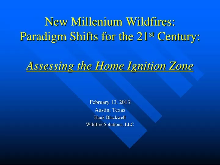 new millenium wildfires paradigm shifts for the 21 st century assessing the home ignition zone