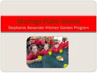 Murringo Public School Stephanie Alexander Kitchen Garden Program
