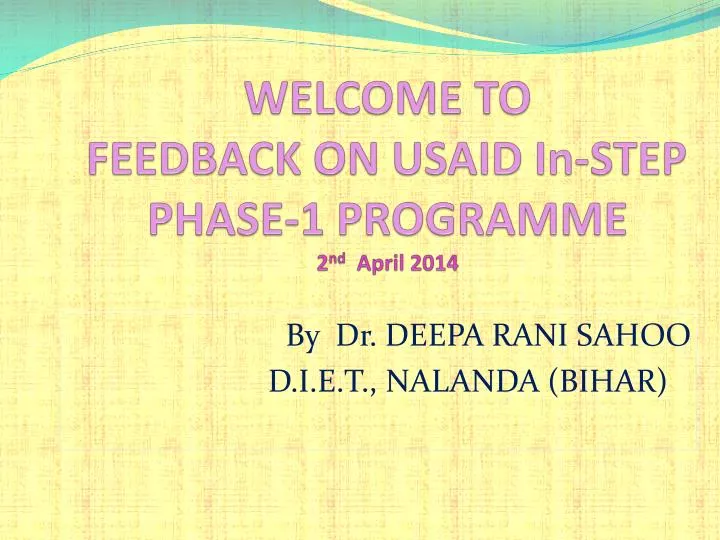 welcome to feedback on usaid in step phase 1 programme 2 nd april 2014