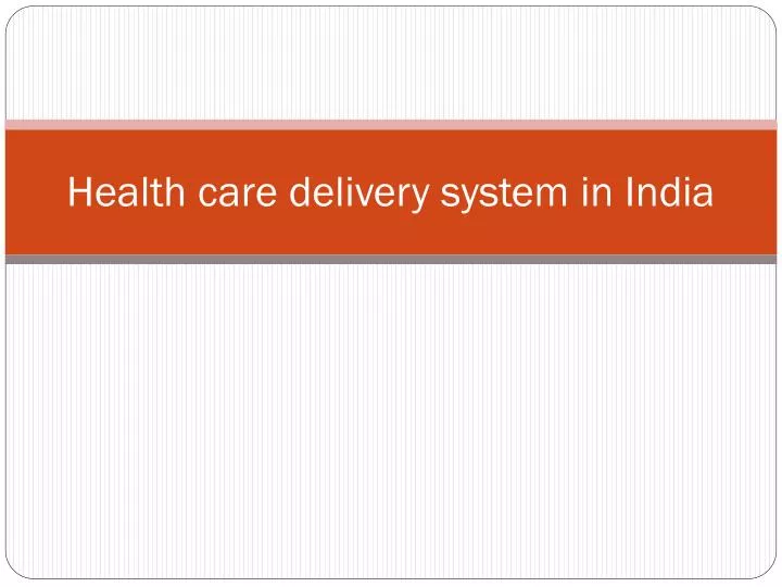 health care delivery system in india