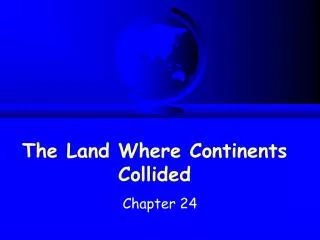 The Land Where Continents Collided