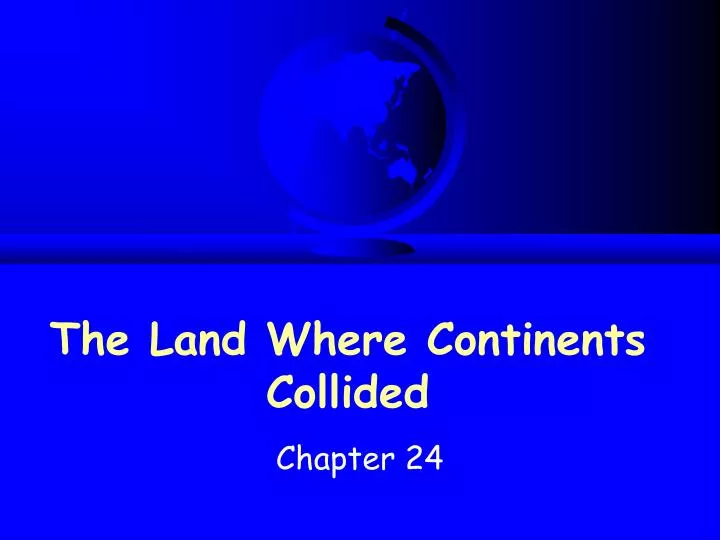 the land where continents collided