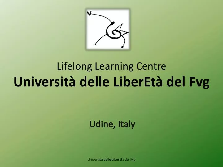 lifelong learning centre universit delle liberet del f vg