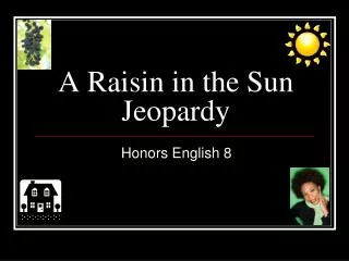 A Raisin in the Sun Jeopardy