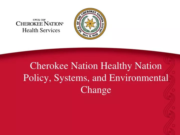 cherokee nation healthy nation policy systems and environmental change