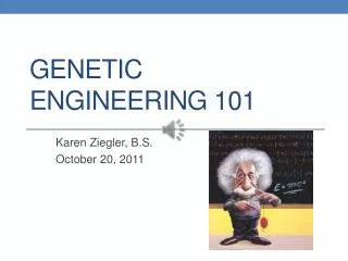 Genetic Engineering 101