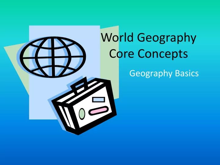 world geography core concepts