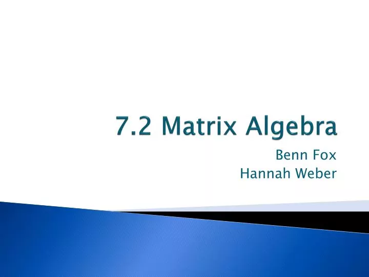 7 2 matrix algebra