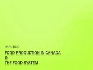 Food Production in Canada &amp; The Food System