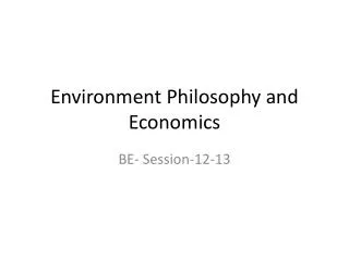 Environment Philosophy and Economics