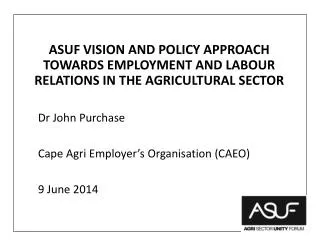 ASUF VISION AND POLICY APPROACH TOWARDS EMPLOYMENT AND LABOUR RELATIONS IN THE AGRICULTURAL SECTOR