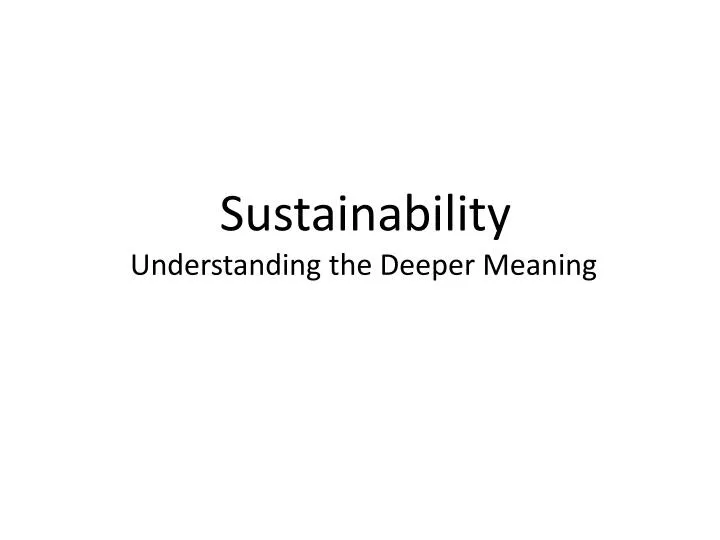 sustainability understanding the deeper meaning