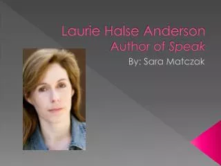 Laurie Halse Anderson Author of Speak