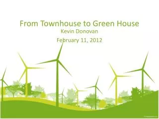 From Townhouse to Green House