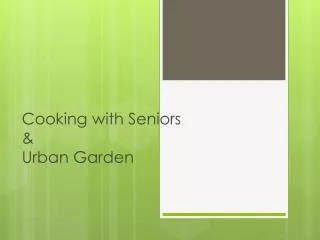 Cooking with Seniors &amp; Urban Garden