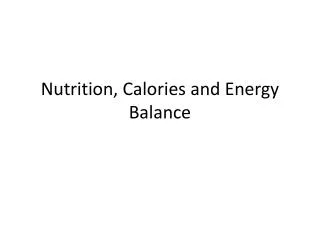 Nutrition, Calories and Energy Balance