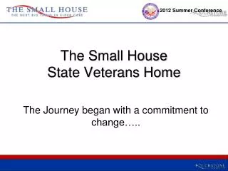The Small House State Veterans Home