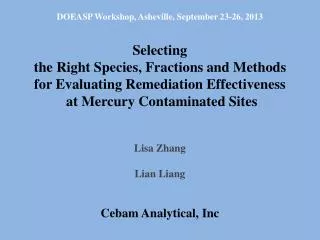 DOEASP Workshop, Asheville, September 23-26, 2013 Selecting the Right S pecies , Fractions and Methods for Eval