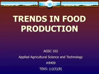 TRENDS IN FOOD PRODUCTION