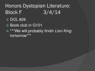 Honors Dystopian Literature: Block F			3/4/14