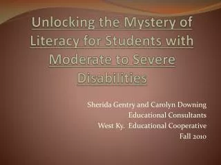 Unlocking the Mystery of Literacy for Students with Moderate to Severe Disabilities
