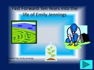 Fast Forward Ten Years into the life of Emily Jennings