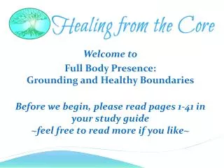 Welcome to Full Body Presence: Grounding and Healthy Boundaries
