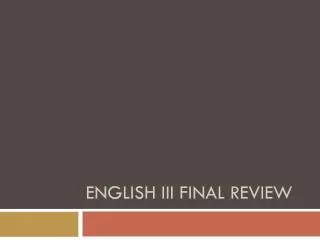 English III Final Review