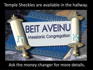Temple Sheckles are available in the hallway.