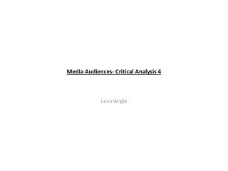 Media Audiences- Critical Analysis 4