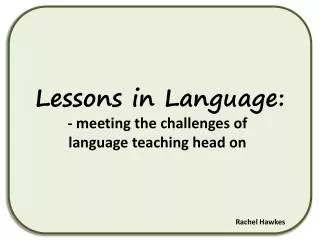 Lessons in Language: