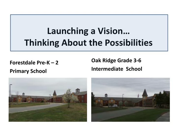 launching a vision thinking about the possibilities