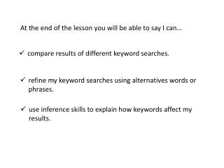 compare results of different keyword searches.