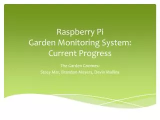 Raspberry Pi Garden Monitoring System: Current Progress