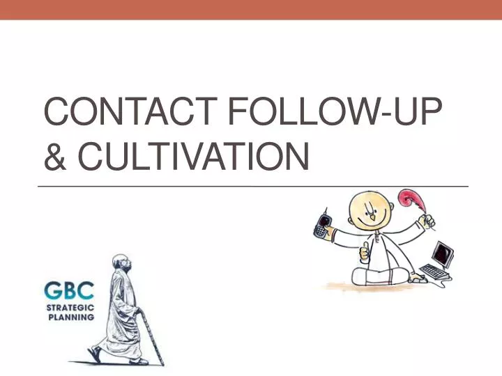 contact follow up cultivation