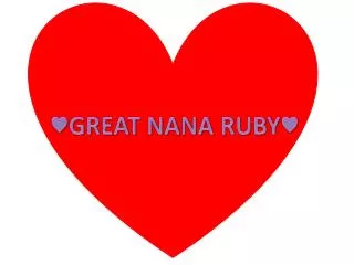 ♥GREAT NANA RUBY♥