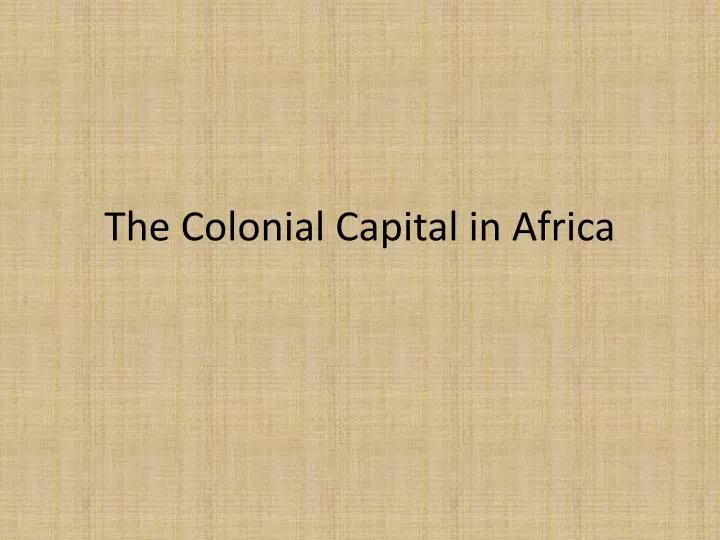 the colonial capital in africa
